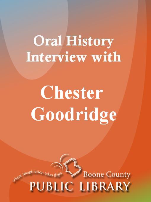 Cover image for Oral History Interview with Chester Goodridge